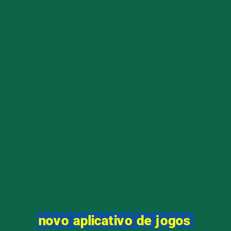 novo aplicativo de jogos