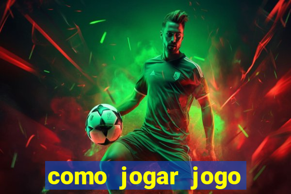 como jogar jogo que ganha dinheiro