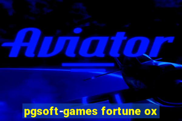 pgsoft-games fortune ox