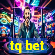 tq bet