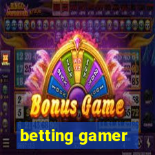 betting gamer