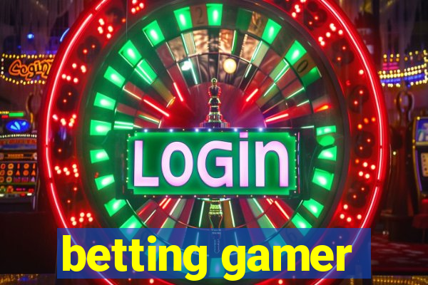 betting gamer