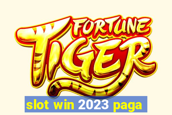 slot win 2023 paga