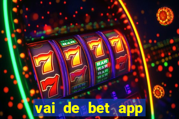 vai de bet app gusttavo lima