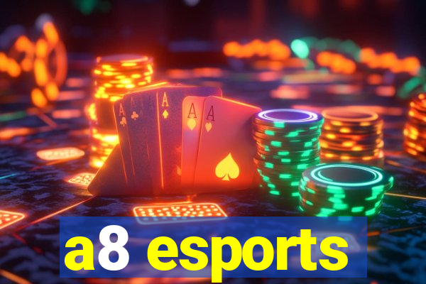 a8 esports