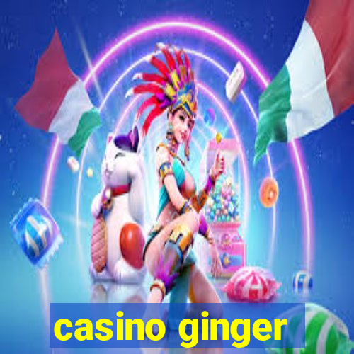 casino ginger