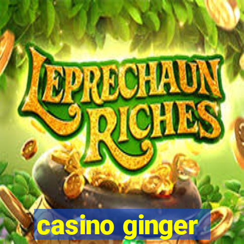 casino ginger