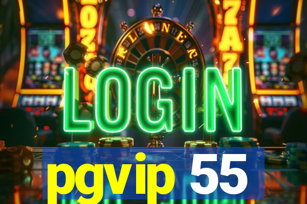 pgvip 55