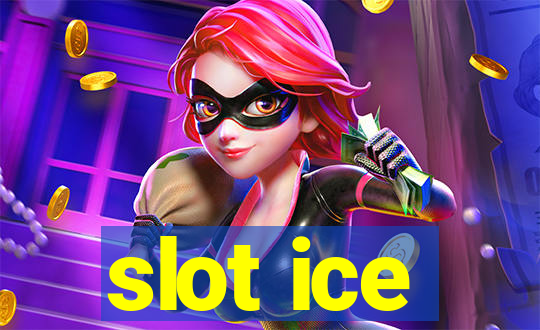 slot ice