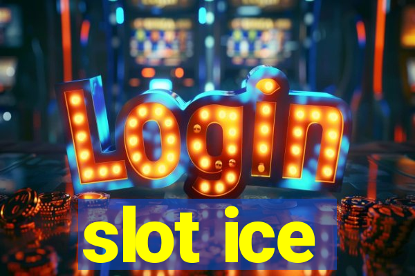 slot ice