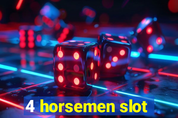 4 horsemen slot