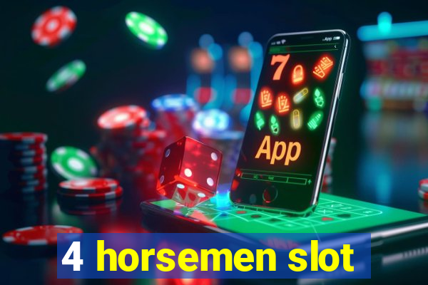 4 horsemen slot