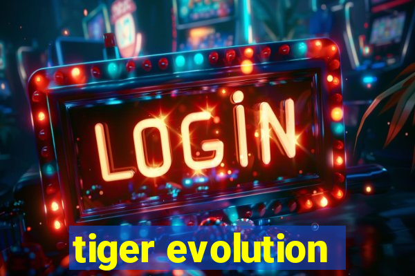 tiger evolution