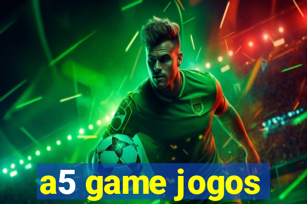 a5 game jogos