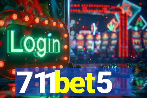 711bet5