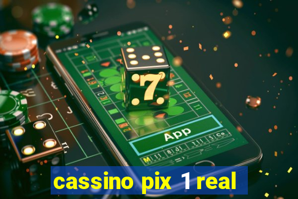 cassino pix 1 real