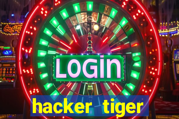 hacker tiger fortune gratis