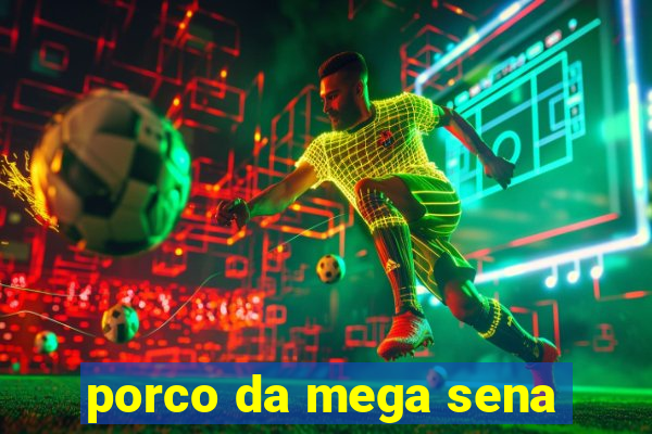 porco da mega sena