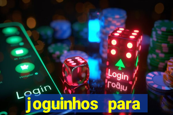 joguinhos para ganhar dinheiro