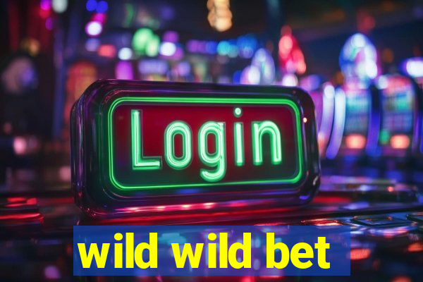 wild wild bet