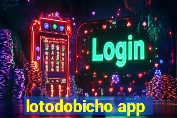 lotodobicho app