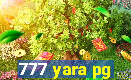 777 yara pg