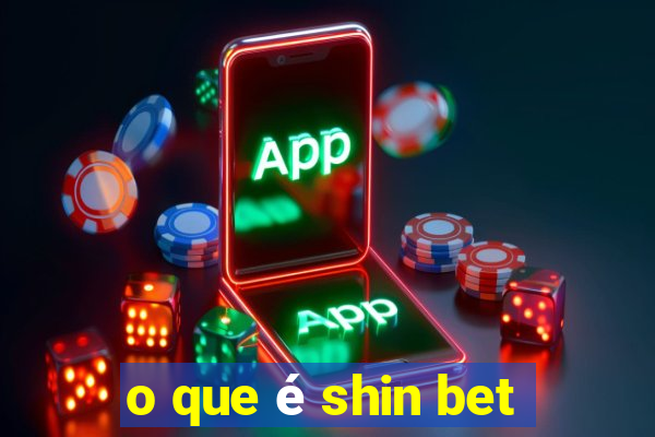 o que é shin bet