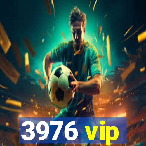 3976 vip