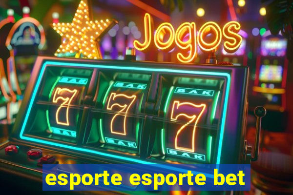 esporte esporte bet