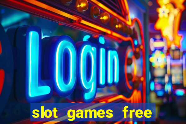 slot games free with bonus