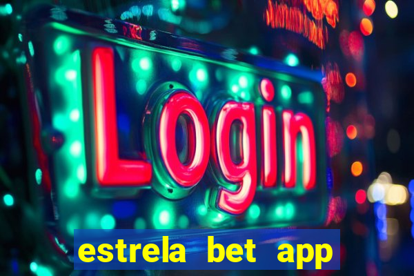 estrela bet app login entrar