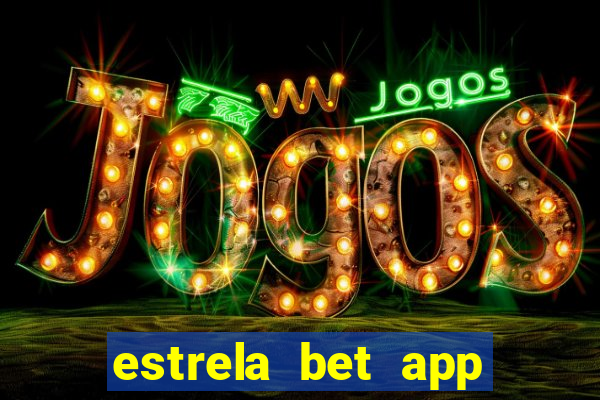 estrela bet app login entrar