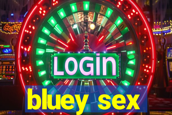 bluey sex