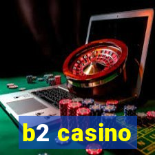 b2 casino