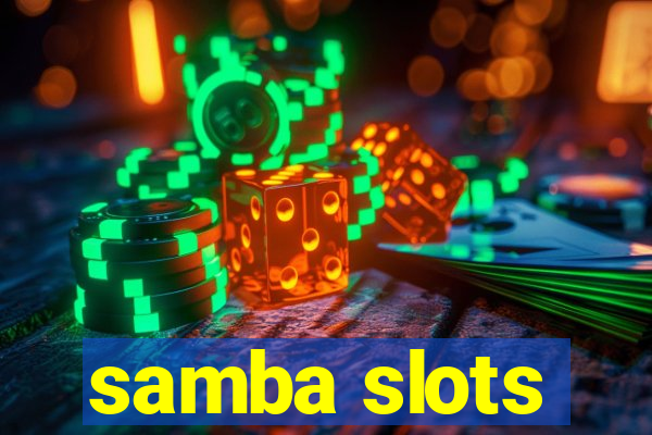 samba slots