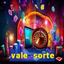 vale sorte resultado de hoje