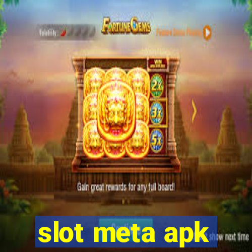 slot meta apk