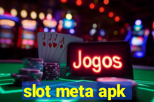 slot meta apk