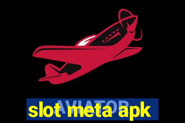 slot meta apk