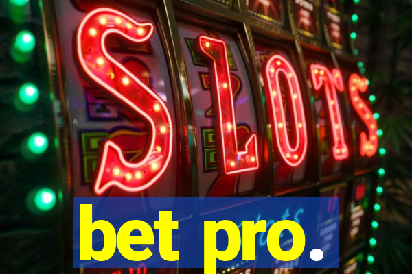 bet pro.