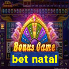 bet natal