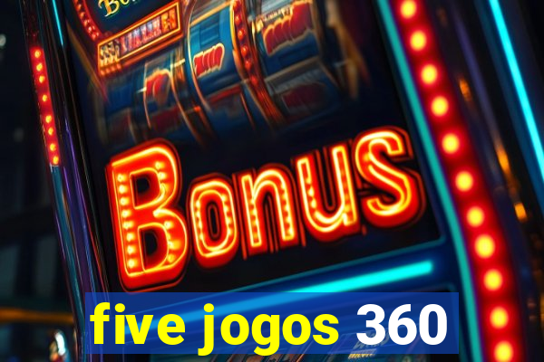 five jogos 360