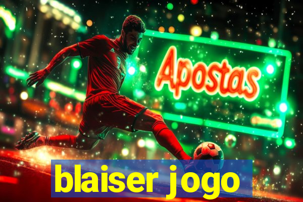 blaiser jogo