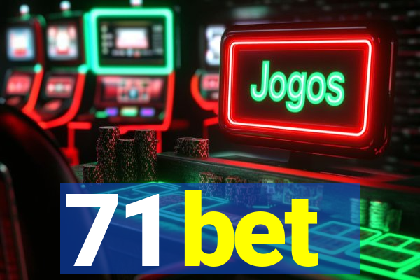 71 bet