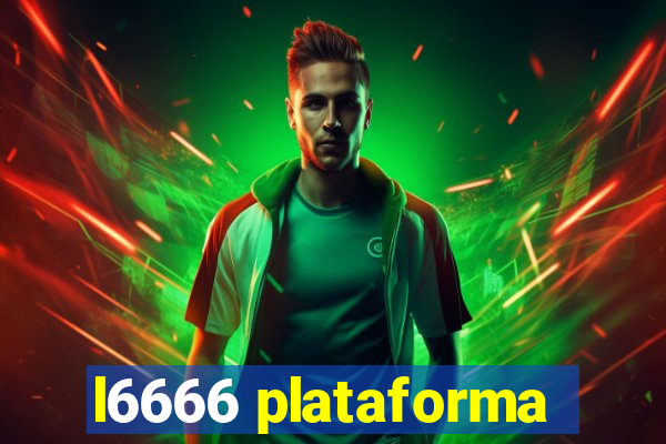 l6666 plataforma