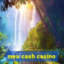 meu cash casino