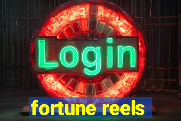 fortune reels