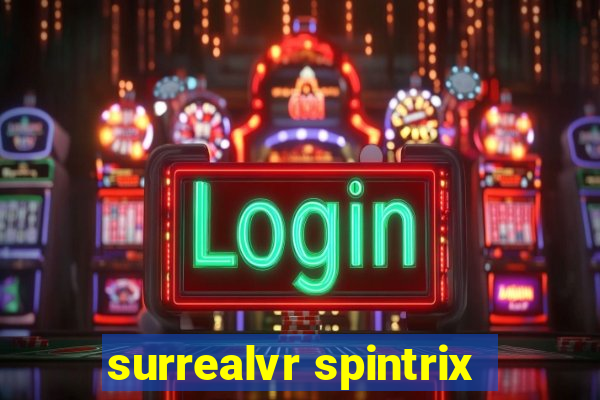 surrealvr spintrix