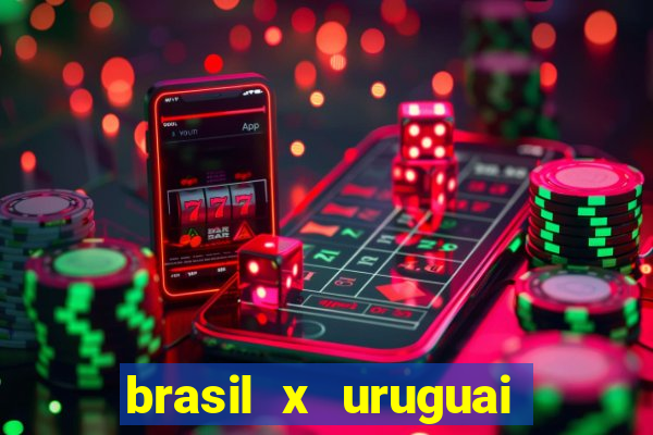 brasil x uruguai ao vivo multicanais