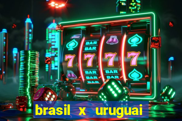 brasil x uruguai ao vivo multicanais